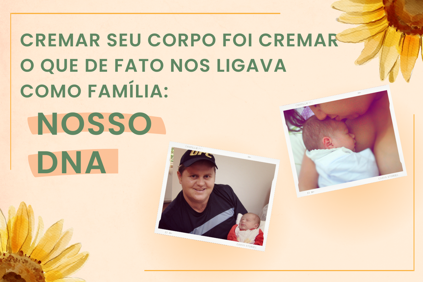 Era apenas o corpo dela. Mas aquele corpo era o que trazia as informações do DNA do Giovane e do meu.