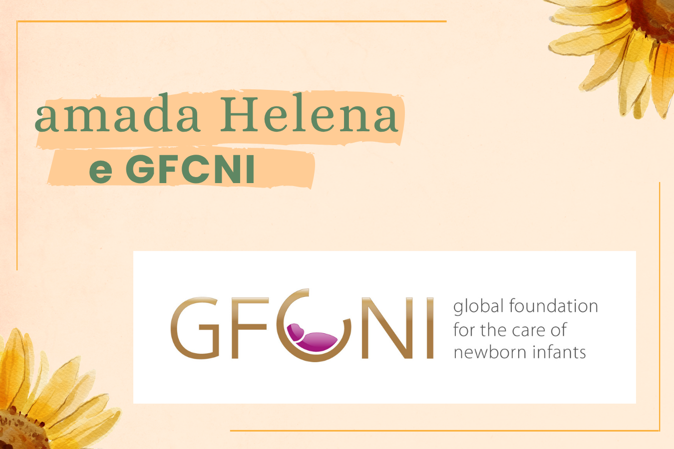 A amada Helena agora integra a rede global da GFCNI